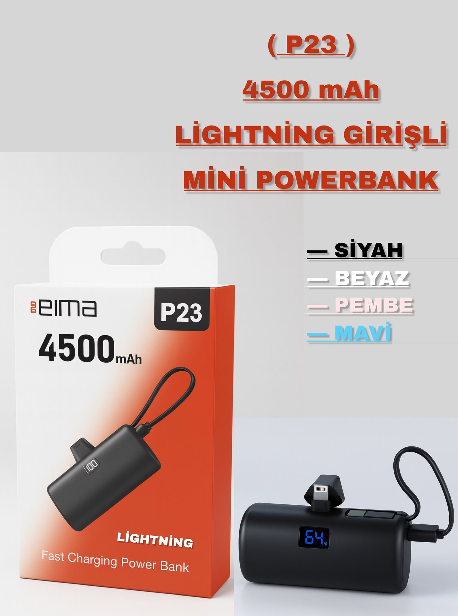 EIMA (P23) 4500 MAH LIGHTNING GİRİŞLİ MİNİ POWERBANK